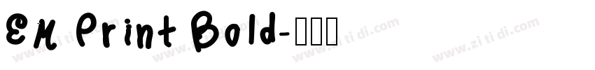 EM Print Bold字体转换